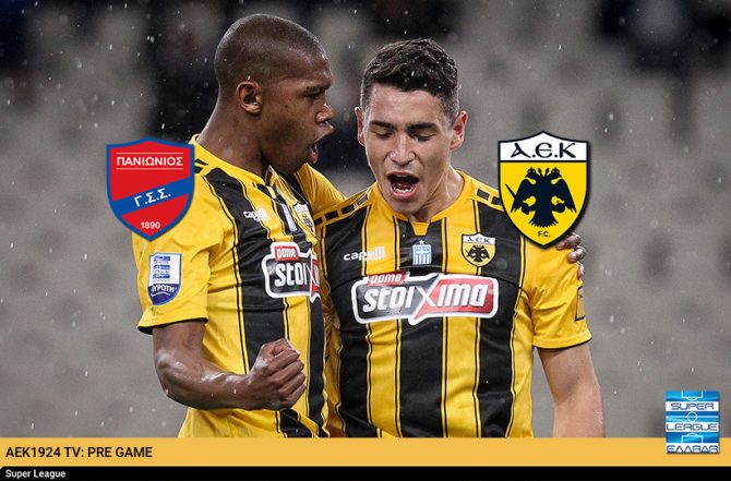 AEK1924 TV: PRE GAME Πανιώνιος – ΑΕΚ