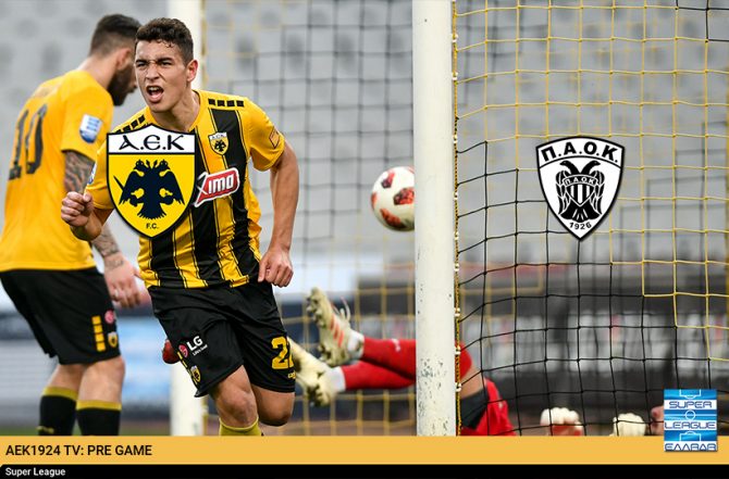 AEK1924 TV: PRE GAME ΑΕΚ – ΠΑΟΚ