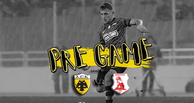 AEK1924 TV: PRE GAME ΑΕΚ – Πανσερραϊκός
