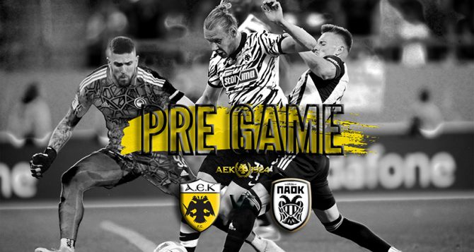 AEK1924 TV: PRE GAME ΑΕΚ – ΠΑΟΚ