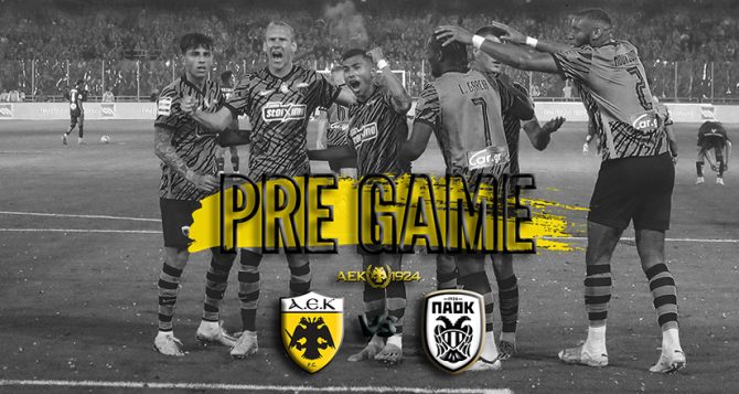 AEK1924 TV: PRE GAME ΑΕΚ – ΠΑΟΚ