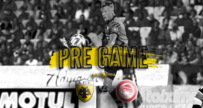 AEK1924 TV: PRE GAME ΑΕΚ – ΟΣΦΠ