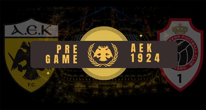 AEK1924 TV: PRE GAME ΑΕΚ – Άντβερπ