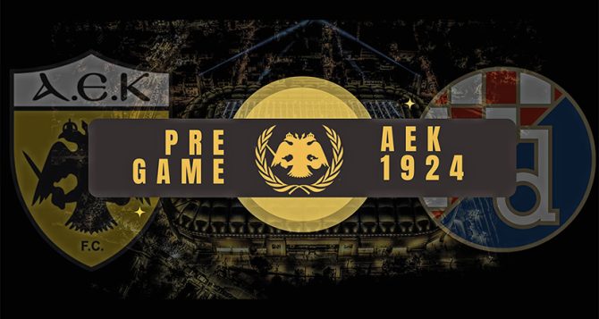 AEK1924 TV: PRE GAME ΑΕΚ – Ντιναμό Ζάγκρεμπ