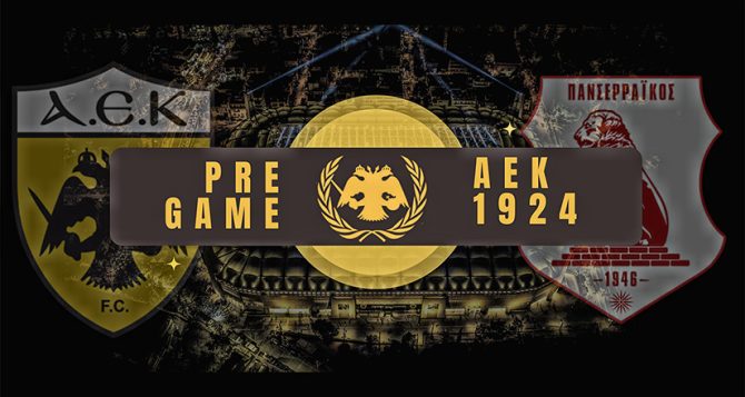 AEK1924 TV: PRE GAME ΑΕΚ – Πανσερραϊκός
