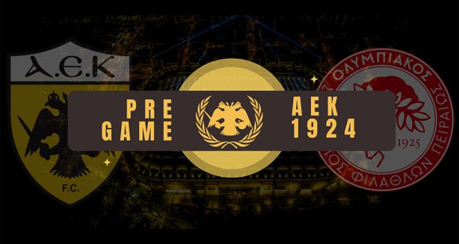 AEK1924 TV: PRE GAME ΑΕΚ – Ολυμπιακός