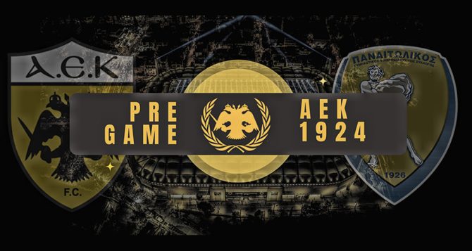 AEK1924 TV: PRE GAME ΑΕΚ – Παναιτωλικός