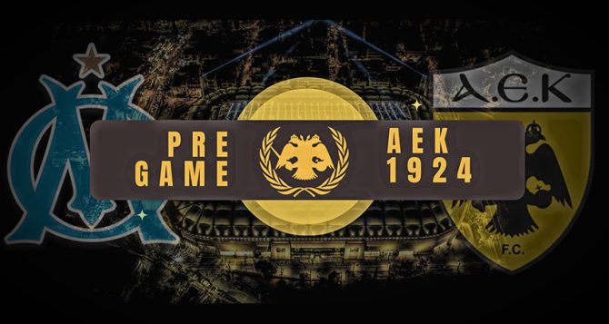 AEK1924 TV: PRE GAME Μαρσέιγ – ΑΕΚ