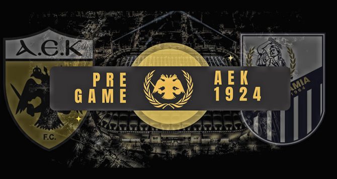 AEK1924 TV: PRE GAME ΑΕΚ – Λαμία