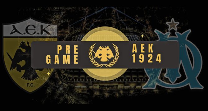 AEK1924 TV: PRE GAME ΑΕΚ – Μαρσέιγ