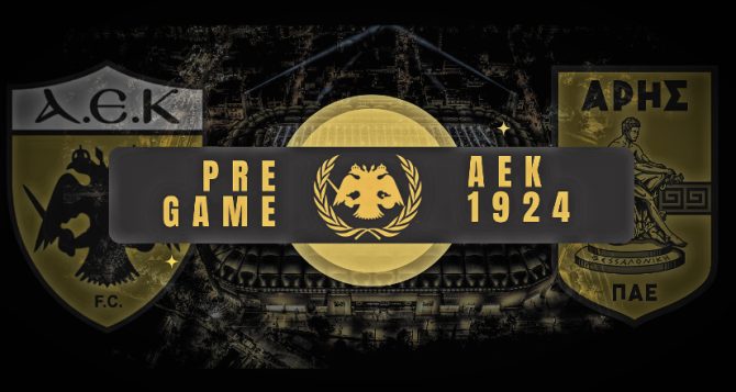 AEK1924 TV: PRE GAME ΑΕΚ – Άρης