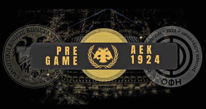 AEK1924 TV: PRE GAME ΑΕΚ – ΟΦΗ