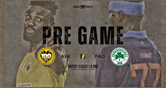 AEK1924 TV: PRE GAME ΑΕΚ – Παναθηναϊκός