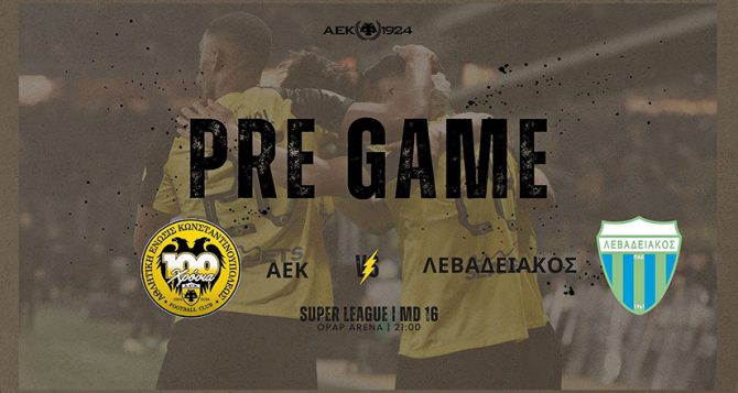 AEK1924 TV: PRE GAME ΑΕΚ – Λεβαδειακός