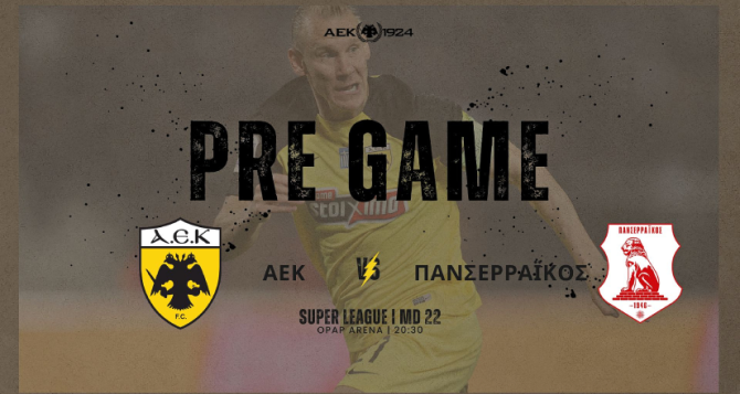 AEK1924 TV: PRE GAME ΑΕΚ – Πανσεραϊκός