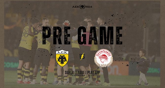 AEK1924 TV: PRE GAME ΑΕΚ – Ολυμπιακός