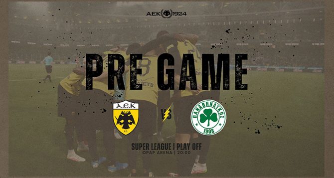 AEK1924 TV: PRE GAME ΑΕΚ – Παναθηναϊκός