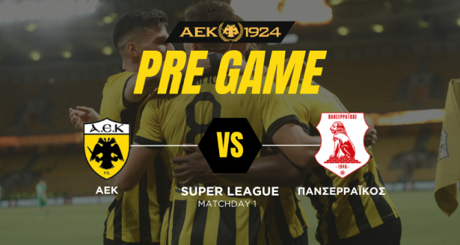 AEK1924 TV: PRE GAME ΑΕΚ – Πανσερραϊκός