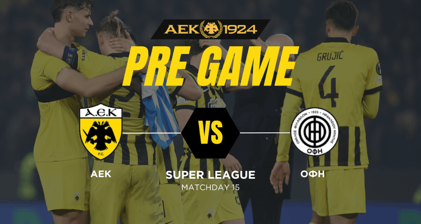 AEK1924 TV: PRE GAME ΑΕΚ – ΟΦΗ