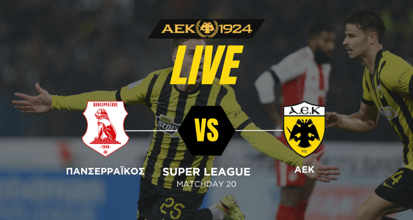 LIVE: Πανσερραϊκός – ΑΕΚ