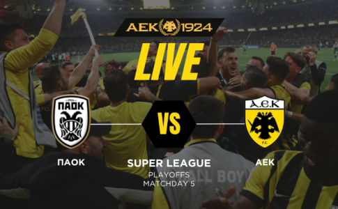 LIVE: ΠΑΟΚ – ΑΕΚ