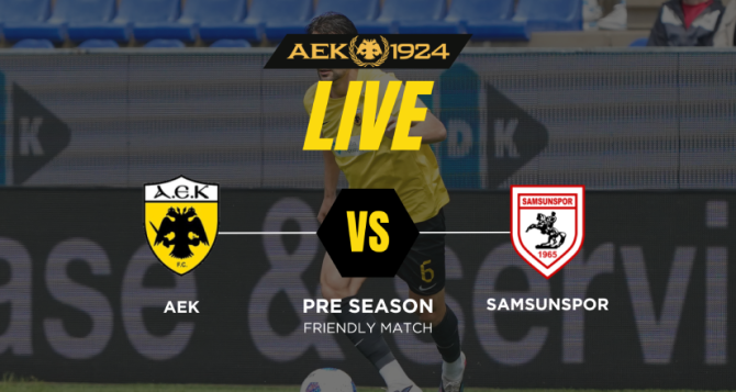 LIVE: ΑΕΚ – Σάμσουνσπορ