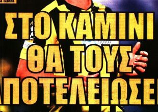 «Στο καμίνι θα τους αποτελειώσει» – «Στην Αθήνα απλώνει το σεντόνι»